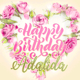 A stunning heart made of pink roses surrounds the elegant script text 'Happy Birthday Adalida' on a soft beige background. Animated sparkles add a magical and festive feel.