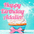 Happy Birthday Adalin! Elegang Sparkling Cupcake GIF Image.