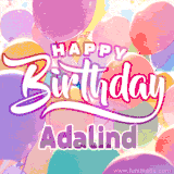 A vibrant name GIF featuring colorful balloons in shades of pink, orange, and yellow with the bold text 'Happy Birthday Adalind' in festive fonts, creating a lively birthday vibe.