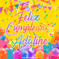 A bright and festive GIF with the text 'Feliz Cumpleaños Adaline' in Spanish in colorful fonts, surrounded by confetti, balloons, and festive banners on a vibrant yellow background.