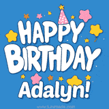 Colorful animated birthday card with the text 'HAPPY BIRTHDAY Adalyn!' in a white playful font surrounded by stars, hearts, and a party hat on a blue background.