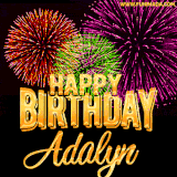 A golden 'Happy Birthday Adalyn' message with vibrant fireworks in the background, creating a festive and celebratory vibe in this animated name GIF.