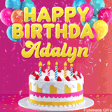 Pink-themed animated greeting with balloons, confetti, and a frosted cake under the message 'Happy Birthday Adalyn' in bold rounded yellow font.
