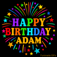 Vibrant animated GIF with 'Happy Birthday Adam' in rainbow-colored text, surrounded by colorful stars and fireworks on a black background.