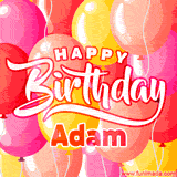 A vibrant birthday GIF featuring colorful balloons in shades of pink, yellow, and orange, with bold white and red text saying 'Happy Birthday Adam.'