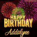 Wishing You A Happy Birthday, Addalyne! Best fireworks GIF animated greeting card.