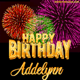 A golden 'Happy Birthday Addelynn' message with vibrant fireworks in the background, creating a festive and celebratory vibe in this animated name GIF.