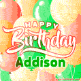 Happy Birthday Image for Addison. Colorful Birthday Balloons GIF Animation.
