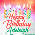 Happy Birthday GIF for Adeleigh with Birthday Cake and Lit Candles
