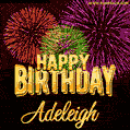 Wishing You A Happy Birthday, Adeleigh! Best fireworks GIF animated greeting card.