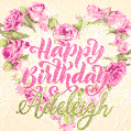 Pink rose heart shaped bouquet - Happy Birthday Card for Adeleigh