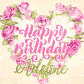 Pink rose heart shaped bouquet - Happy Birthday Card for Adeline