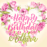 A stunning heart made of pink roses surrounds the elegant script text 'Happy Birthday Adhira' on a soft beige background. Animated sparkles add a magical and festive feel.