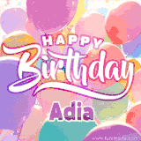 A vibrant name GIF featuring colorful balloons in shades of pink, orange, and yellow with the bold text 'Happy Birthday Adia' in festive fonts, creating a lively birthday vibe.