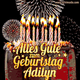 A chocolate birthday cake with glowing candles, the German text 'Alles Gute zum Geburtstag Adilyn,' and vibrant fireworks lighting up the background in an animated GIF.