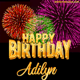 A golden 'Happy Birthday Adilyn' message with vibrant fireworks in the background, creating a festive and celebratory vibe in this animated name GIF.