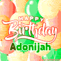 Happy Birthday Image for Adonijah. Colorful Birthday Balloons GIF Animation.