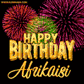 Wishing You A Happy Birthday, Afrikaisi! Best fireworks GIF animated greeting card.