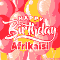 Happy Birthday Afrikaisi - Colorful Animated Floating Balloons Birthday Card