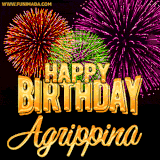 A golden 'Happy Birthday Agrippina' message with vibrant fireworks in the background, creating a festive and celebratory vibe in this animated name GIF.