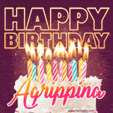 A colorful birthday cake topped with lit candles, with the words 'Happy Birthday Agrippina' in bold glowing letters on a burgundy background. Animated flames add a festive touch.