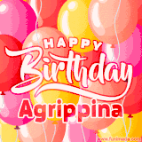 A vibrant name GIF featuring colorful balloons in shades of pink, orange, and yellow with the bold text 'Happy Birthday Agrippina' in festive fonts, creating a lively birthday vibe.
