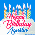 Happy Birthday GIF for Agustin with Birthday Cake and Lit Candles