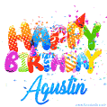 Happy Birthday Agustin - Creative Personalized GIF With Name