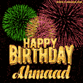 Wishing You A Happy Birthday, Ahmaad! Best fireworks GIF animated greeting card.