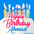 Happy Birthday GIF for Ahmad with Birthday Cake and Lit Candles