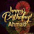 Happy Birthday, Ahmad! Celebrate with joy, colorful fireworks, and unforgettable moments.