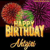 A golden 'Happy Birthday Ahtziri' message with vibrant fireworks in the background, creating a festive and celebratory vibe in this animated name GIF.