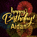 Happy Birthday, Aidan! Celebrate with joy, colorful fireworks, and unforgettable moments.