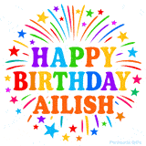 Happy Birthday Ailish' GIF with rainbow-colored letters, colorful stars, and fireworks on white background.