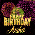 Wishing You A Happy Birthday, Aisha! Best fireworks GIF animated greeting card.