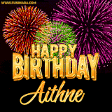 A golden 'Happy Birthday Aithne' message with vibrant fireworks in the background, creating a festive and celebratory vibe in this animated name GIF.