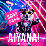 Animated GIF of a cool dog wearing a suit and sunglasses, holding a 'Happy Birthday' sign for Aiyana, set against a bright and colorful neon party background.