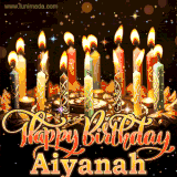 A glowing personalized birthday GIF with name Aiyanah featuring lit candles with intricate designs, warm lighting, and the text 'Happy Birthday' in an elegant font.