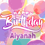 A vibrant name GIF featuring colorful balloons in shades of pink, orange, and yellow with the bold text 'Happy Birthday Aiyanah' in festive fonts, creating a lively birthday vibe.