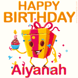 A vibrant and funny gift box character with a happy face dancing with a cupcake and the text 'Happy Birthday Aiyanah,' surrounded by animated confetti and party vibes.
