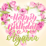 A stunning heart made of pink roses surrounds the elegant script text 'Happy Birthday Aiyanna' on a soft beige background. Animated sparkles add a magical and festive feel.
