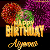 A golden 'Happy Birthday Aiyonna' message with vibrant fireworks in the background, creating a festive and celebratory vibe in this animated name GIF.