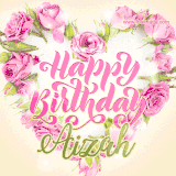 A stunning heart made of pink roses surrounds the elegant script text 'Happy Birthday Aizah' on a soft beige background. Animated sparkles add a magical and festive feel.