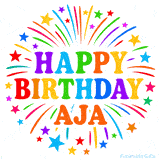 Happy Birthday Aja' GIF with rainbow-colored letters, colorful stars, and fireworks on white background.