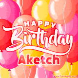 A vibrant name GIF featuring colorful balloons in shades of pink, orange, and yellow with the bold text 'Happy Birthday Aketch' in festive fonts, creating a lively birthday vibe.