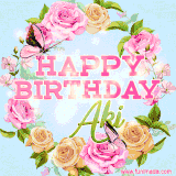 A charming animated GIF featuring 'Happy Birthday Aki' in pink and green text, surrounded by delicate roses, leaves, and fluttering butterflies on a soft light blue pastel background.