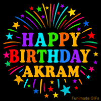 Vibrant animated GIF with 'Happy Birthday Akram' in rainbow-colored text, surrounded by colorful stars and fireworks on a black background.
