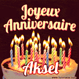 A Happy Birthday GIF in French featuring a festive birthday cake adorned with bright candles and the glowing text 'Joyeux Anniversaire Aksel' in a cheerful style.