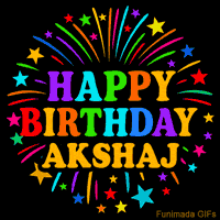 Vibrant animated GIF with 'Happy Birthday Akshaj' in rainbow-colored text, surrounded by colorful stars and fireworks on a black background.