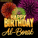 A golden 'Happy Birthday Al-Borak' message with vibrant fireworks in the background, creating a festive and celebratory vibe in this animated name GIF.